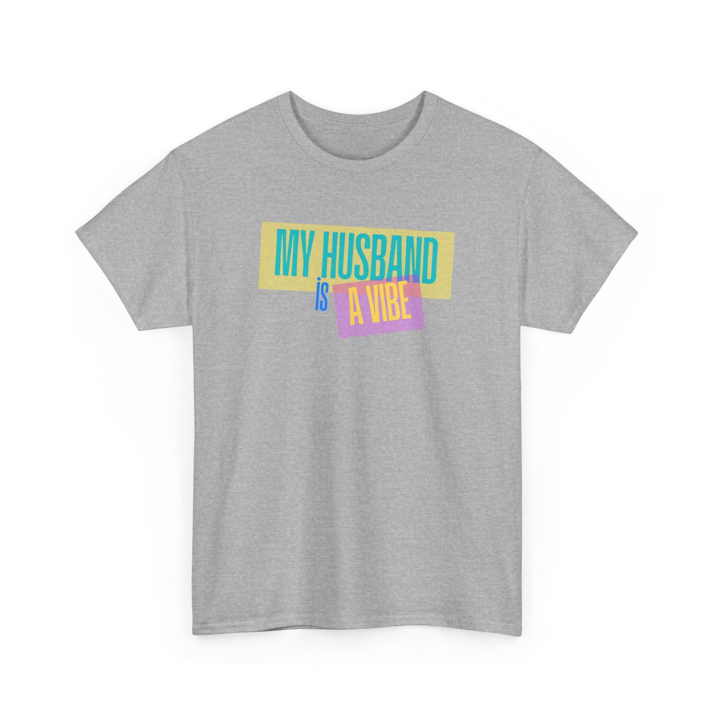 My Husband is a Vibe Unisex Heavy Cotton Tee