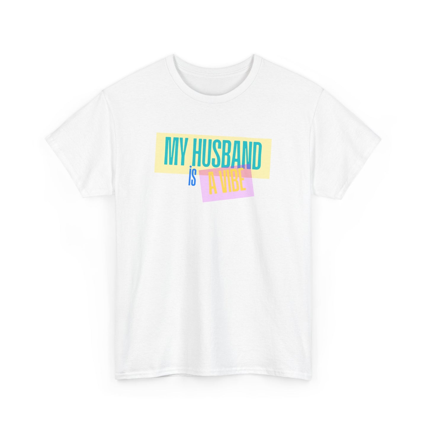 My Husband is a Vibe Unisex Heavy Cotton Tee