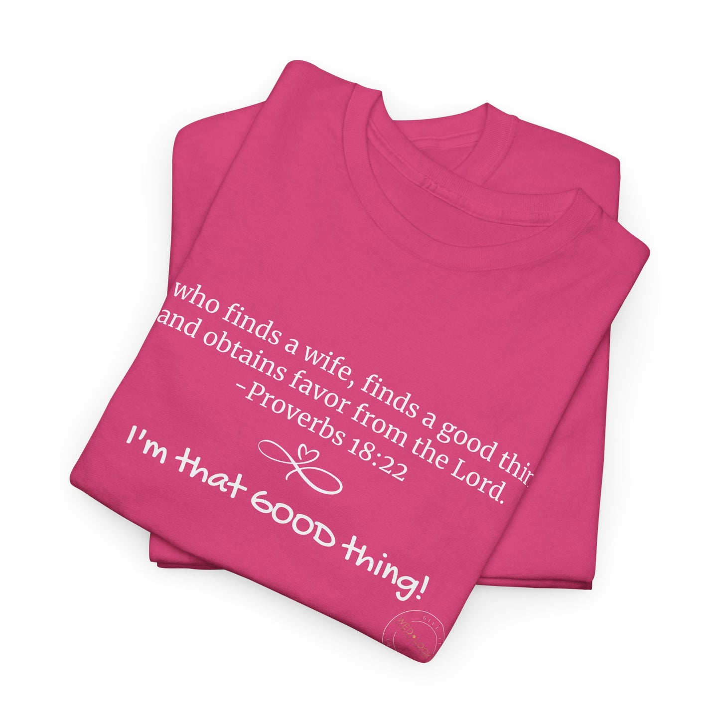 Proverbs 18:22 Heavy Cotton Tee - VARIOUS COLORS