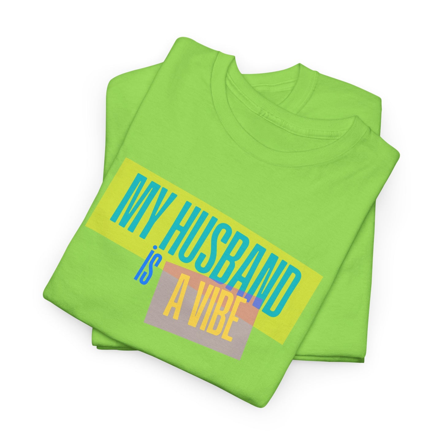 My Husband is a Vibe Unisex Heavy Cotton Tee