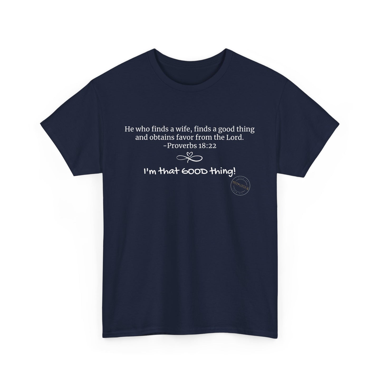 Proverbs 18:22 Heavy Cotton Tee - VARIOUS COLORS