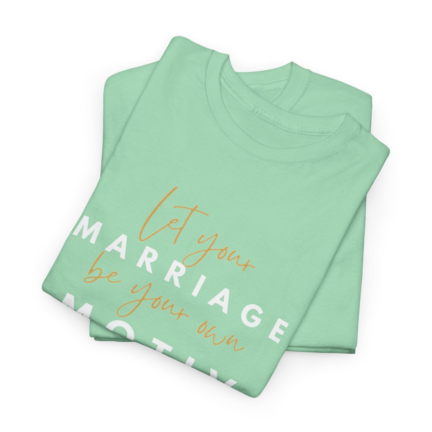 Marriage Motivation Unisex Heavy Cotton Tee