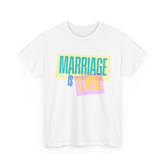 Marriage is a Vibe Unisex Heavy Cotton Tee