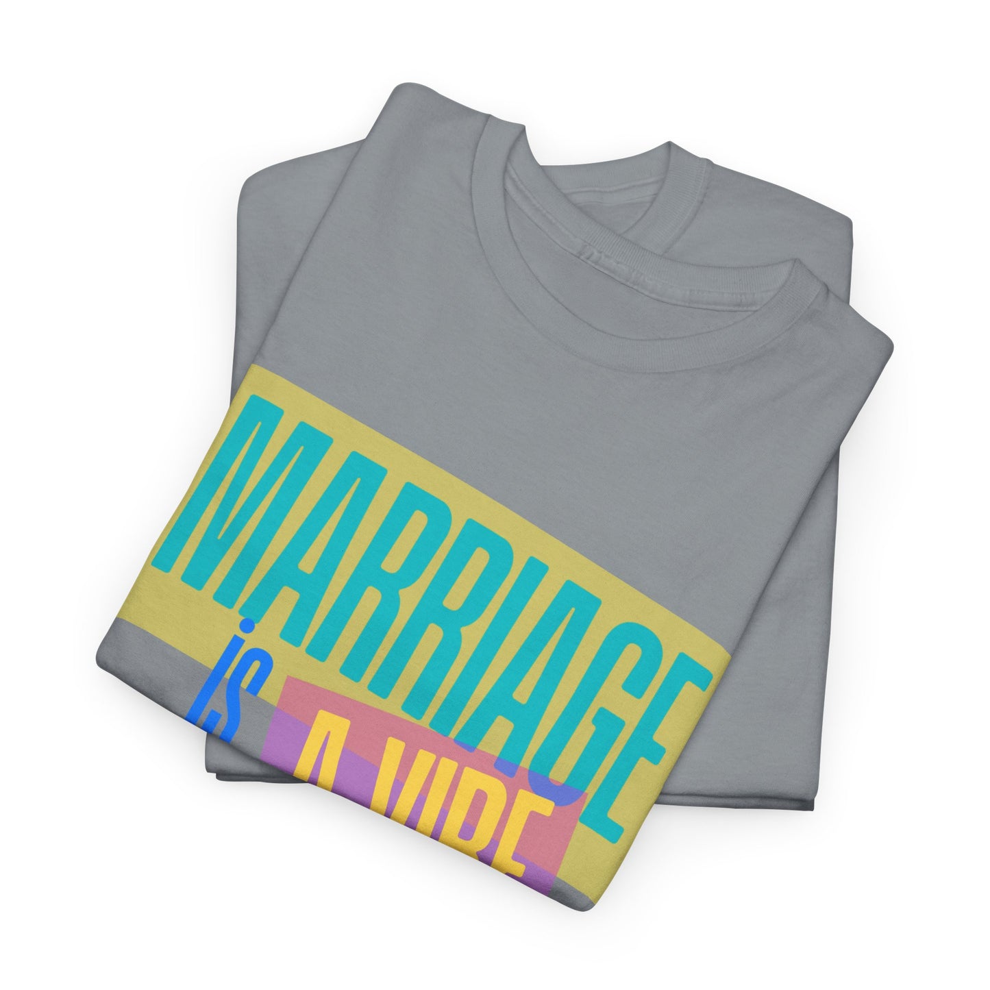 Marriage is a Vibe Unisex Heavy Cotton Tee