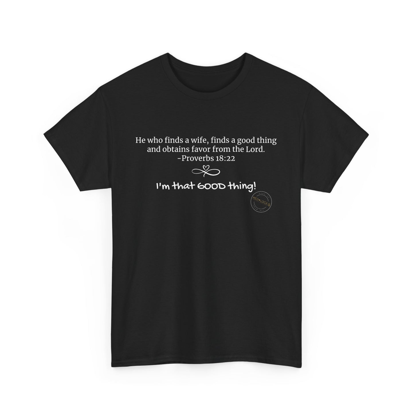 Proverbs 18:22 Heavy Cotton Tee - VARIOUS COLORS