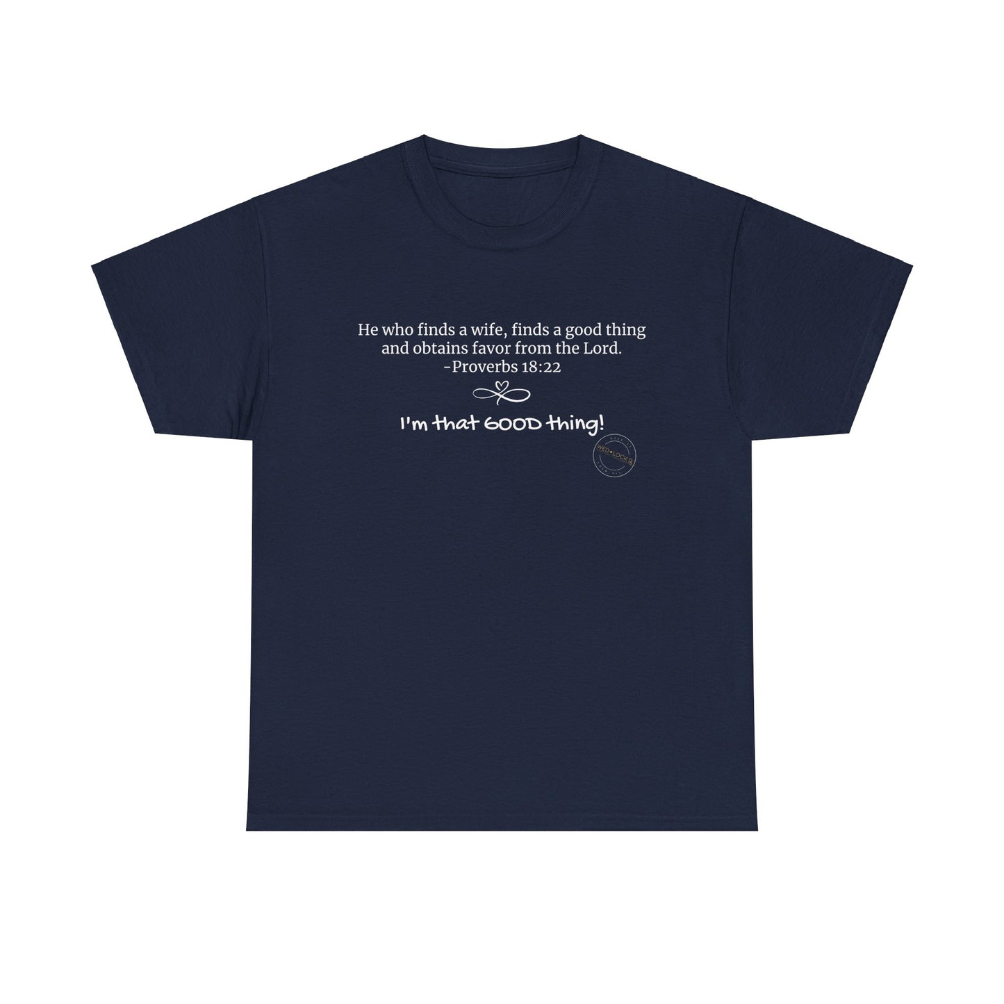 Proverbs 18:22 Heavy Cotton Tee - VARIOUS COLORS