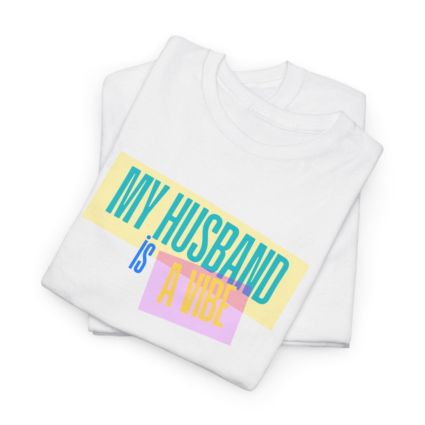 My Husband is a Vibe Unisex Heavy Cotton Tee